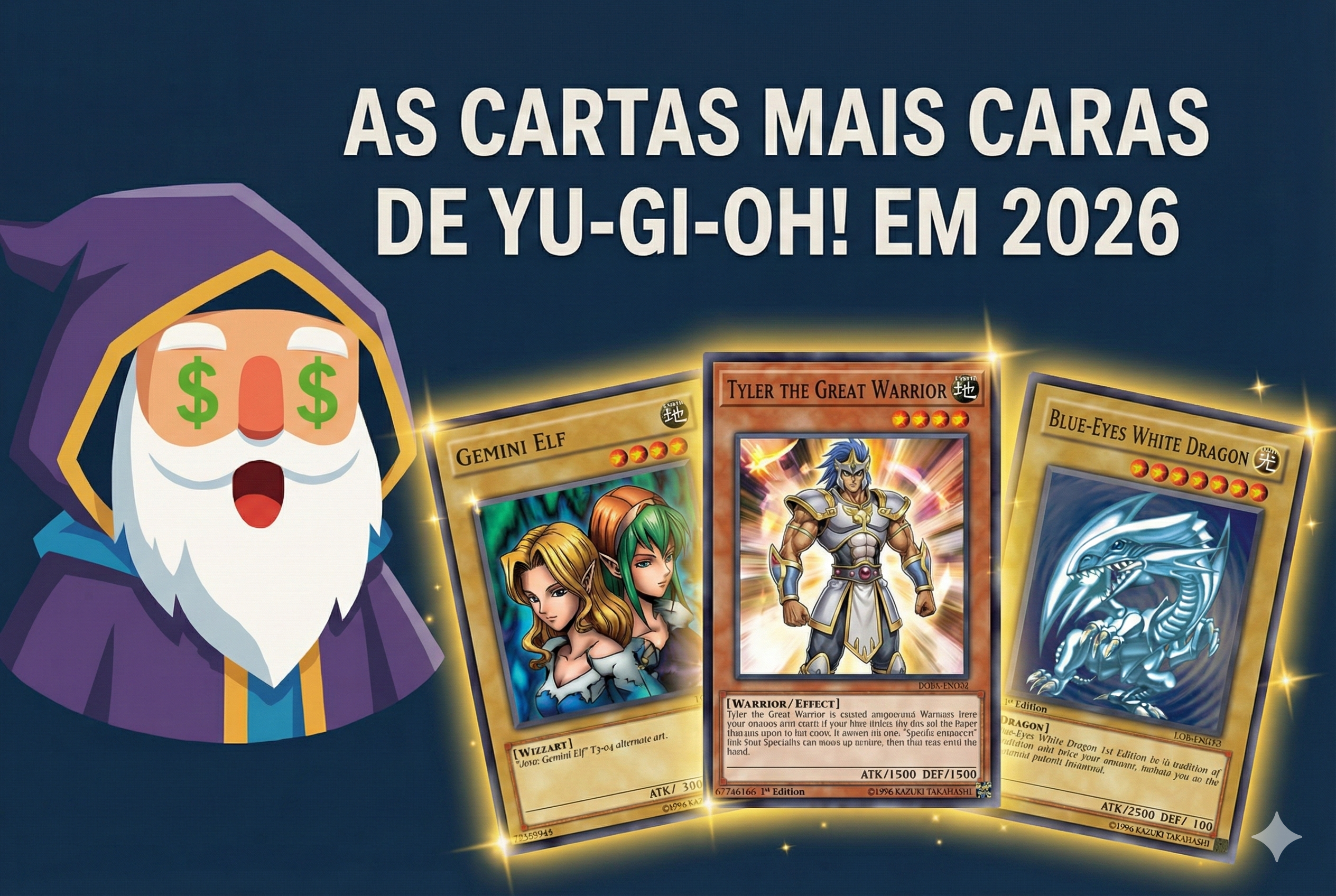 Mago Deck Certo com olhos de cifrão e cartas raras de Yu-Gi-Oh! como Tyler the Great Warrior e Blue-Eyes White Dragon